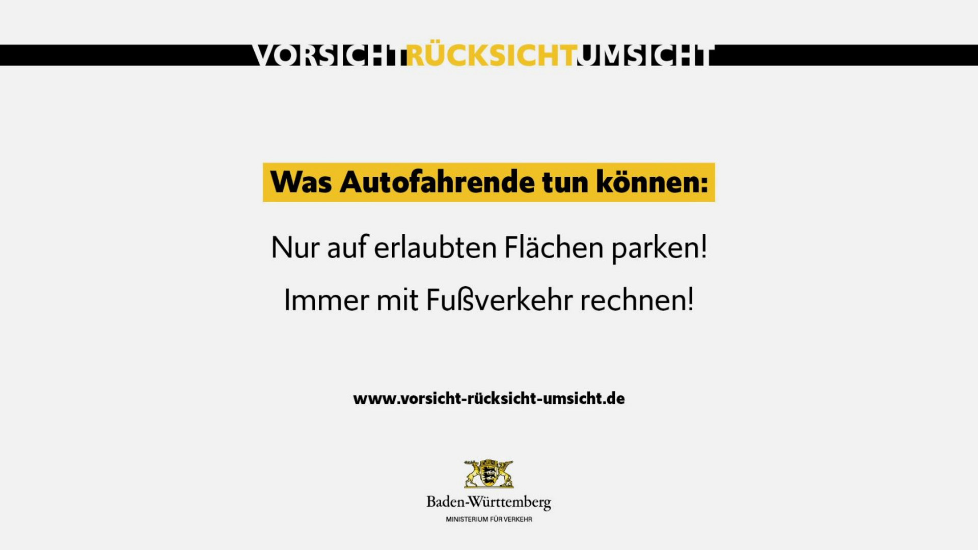 Was AUtofahrende tun können: Nur auf erlaubten Flächen parken! Immer mit Fußverkehr rechnen!