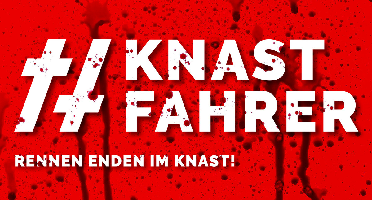 Banner mit Blutspritzern mit der Auschrift "Knastfahrer, Rennen enden im Knast!"